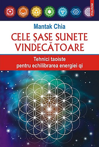 Cele şase sunete vindecătoare  - tehnici taoiste pentru echilibrarea energiei qi 