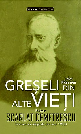 Greşeli din alte vieţi - Cercetări în domeniul metapsihic şi spiritist  - versiuni originale din 1932  (1)