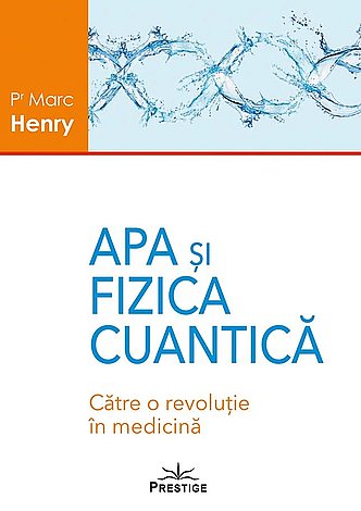 Apa şi fizica cuantică  - către o revoluţie în medicină 