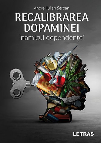 Recalibrarea dopaminei  - inamicul dependenţei 