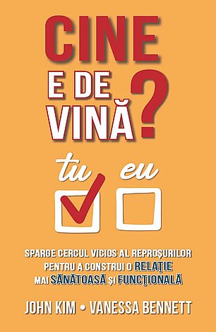 Cine e de vină?  - sparge cercul vicios al reproşurilor pentru a construi o relaţie mai sănătoasă şi funcţională 