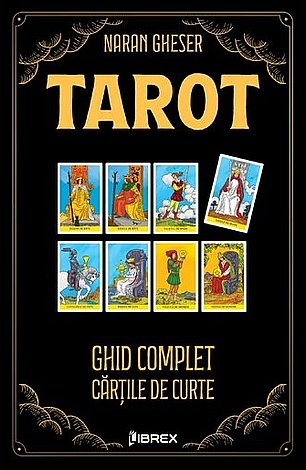 Tarot - ghid complet cărţile de curte 
