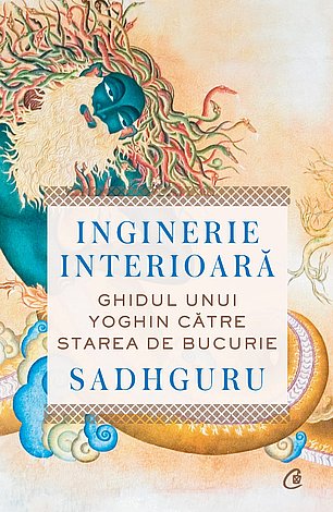 Inginerie interioară  - ghidul unui yoghin către starea de bucurie 