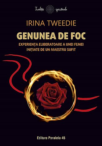 Genunea de foc  - experienţa eliberatoare a unei femei iniţiate de un maestru sufit 