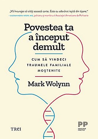 Povestea ta a început demult  - cum să vindeci traumele familiale moştenite 