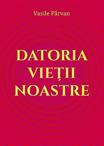 Datoria vieţii noastre 