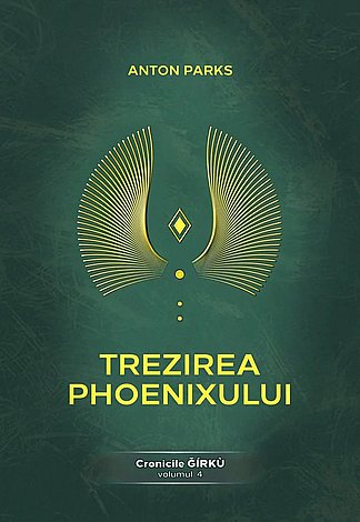 Trezirea Phoenixului  - Cronicile Ǧírkù - volumul 4 