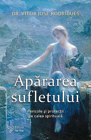 Apărarea sufletului  - pericole şi protecţii pe calea spirituală 