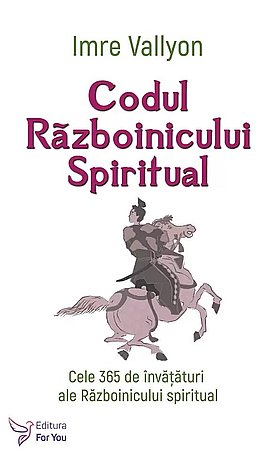 Codul războinicului spiritual  - cele 365 de învăţături ale Războinicului spiritual 