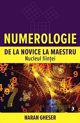 Numerologie de la novice la maestru  - nucleul fiinţei 