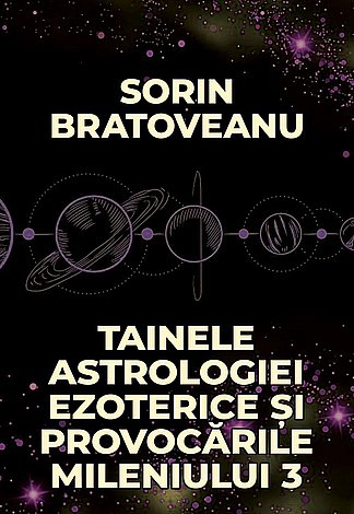Tainele astrologiei ezoterice şi provocările mileniului 3 
