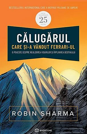 Călugarul care şi-a vândut Ferrari-ul  - o poveste despre realizarea visurilor şi împlinirea destinului 