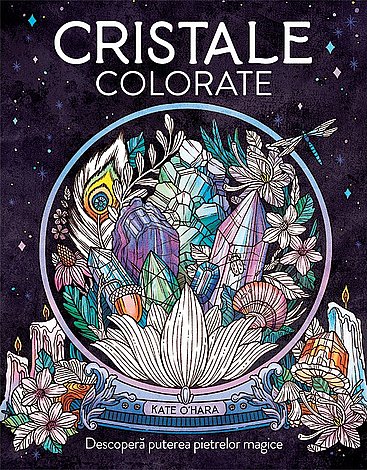 Cristale colorate  - descoperă puterea pietrelor magice 