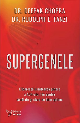 Supergenele  - eliberează uimitoarea putere a ADN-ului tău pentru sănătate şi stare de bine optime 