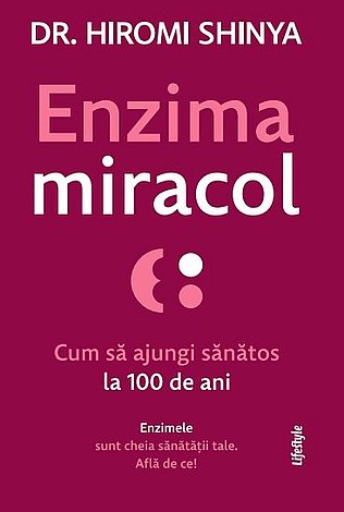 Enzima miracol  - cum să ajungi sănătos la 100 de ani 