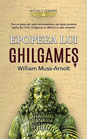 Epopeea lui Ghilgameş  - traducere de William Muss-Arnolt 