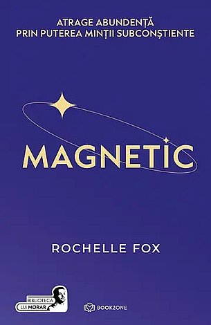 Magnetic  - atrage abundenţă prin puterea minţii subconştiente 