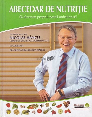 Abecedar de nutriţie  - să devenim propriii noştri nutriţionişti 