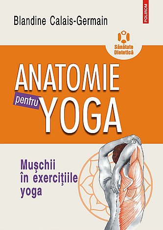 Anatomie pentru yoga  - muşchii în exerciţiile yoga 