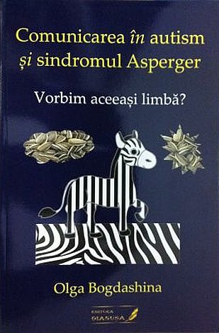 Comunicarea în autism şi sindromul Asperger  - vorbim aceeaşi limbă? 