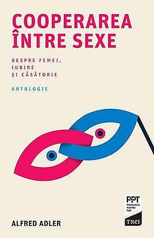 Cooperarea între sexe  - despre femei, iubire şi căsătorie 