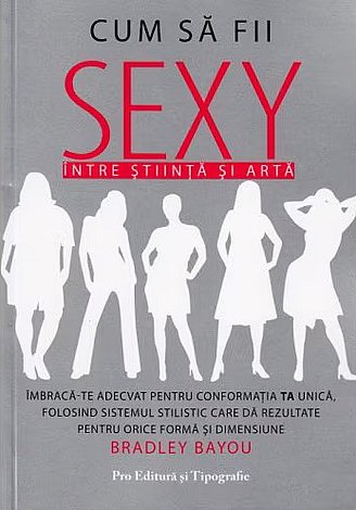 Cum să fii sexy  - între ştiinţă şi artă 