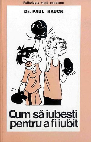 Cum să iubeşti pentru a fi iubit 