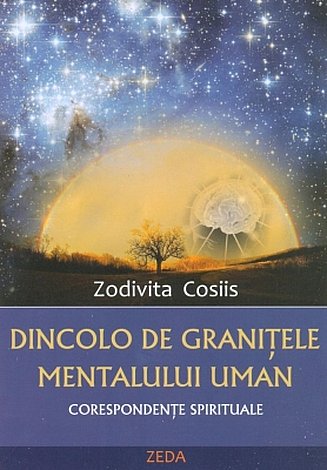 Dincolo de graniţele mentalului uman 