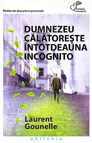 Dumnezeu călătoreşte întotdeauna incognito 
