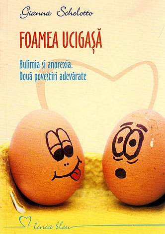 Foamea ucigaşă  - bulimia şi anorexia - două povestiri adevărate 