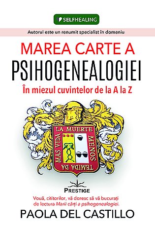Marea carte a psihogenealogiei  - în miezul cuvintelor de la A la Z 