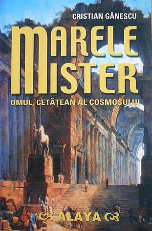 Marele mister  - omul, cetăţean al cosmosului 