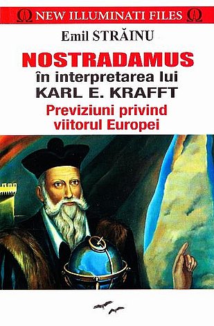 Nostradamus în interpretarea lui Karl E. Krafft  - previziuni privind viitorul Europei 