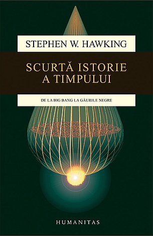 Scurtă istorie a timpului  - de la Big Bang la găurile negre 