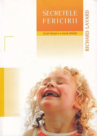Secretele fericirii  - lecţii despre o nouă ştiinţa 