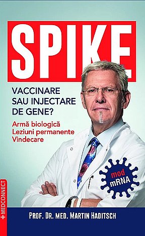 SPIKE - vaccinare sau injectare de gene?  - arma biologică, leziuni permanente, vindecare 