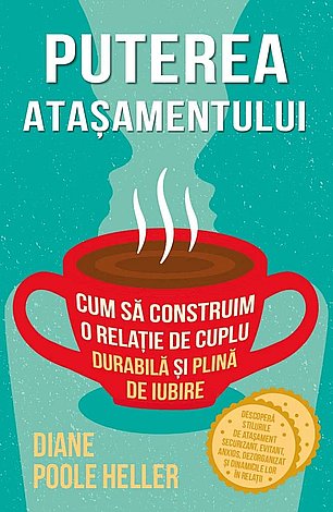 Puterea ataşamentului  - cum să construim o relaţie de cuplu durabilă şi plină de iubire 