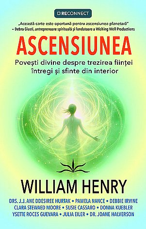 Ascensiunea  - poveşti divine despre trezirea fiinţei intregi şi sfinte din interior 