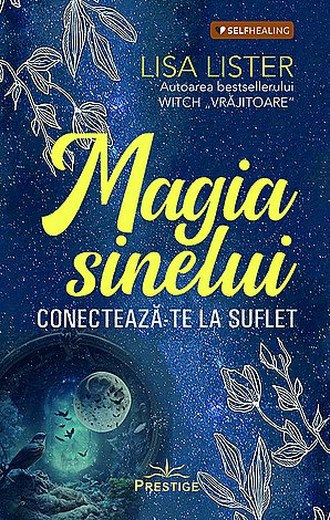 Magia sinelui  - conectează-te la suflet 