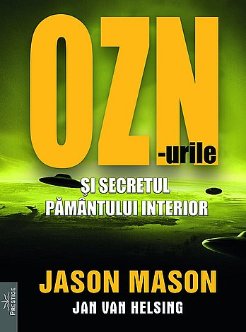 OZN-urile şi secretul Pământului interior  - au fost mereu acolo, supraveghindu-ne! 