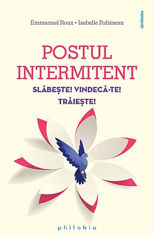Postul intermitent  - slăbeşte! vindecă-te! trăieşte! 