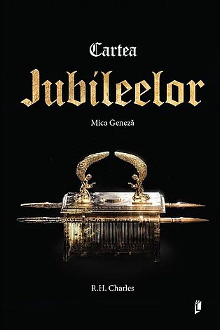 Cartea Jubileelor  - Mica Geneză - tradusă de R.H. Charles 