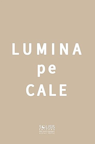 Lumina pe cale  - un tratat scris pentru folosinţa personală a celor care nu cunosc înţelepciunea estică şi care doresc să intre sub influenţa ei 