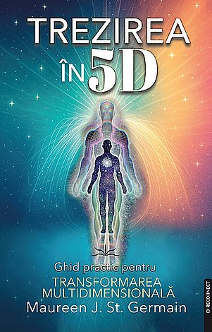 Trezirea în 5D  - ghid practic pentru transformarea multidimensională 
