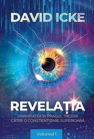 Revelaţia -  vol. 1  - umanitatea în pragul trezirii către o conştientizare superioară 