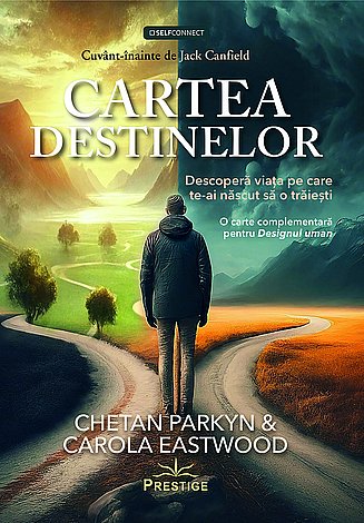 Cartea destinelor  - descoperă viaţa pe care te-ai născut să o trăieşti 