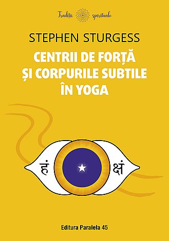 Centrii de forţă şi corpurile subtile în yoga 