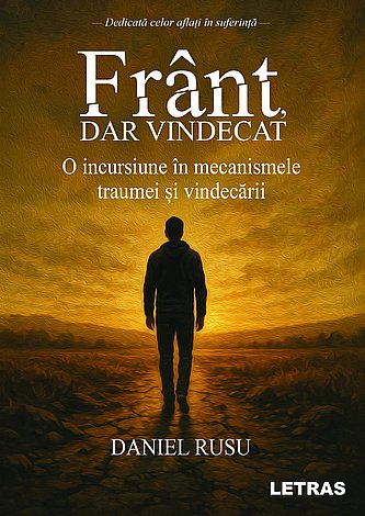 Frânt, dar vindecat  - o incursiune în mecanismele traumei şi vindecării 