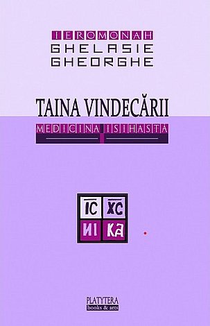 Taina vindecării  - medicina isihastă 
