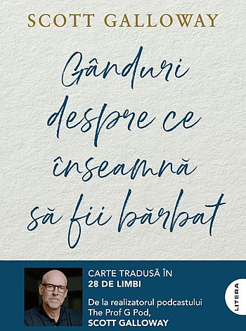 Gânduri despre ce înseamnă să fii bărbat  - cum să abordezi criza masculinităţii şi sa dobândeşti forţă mentală 